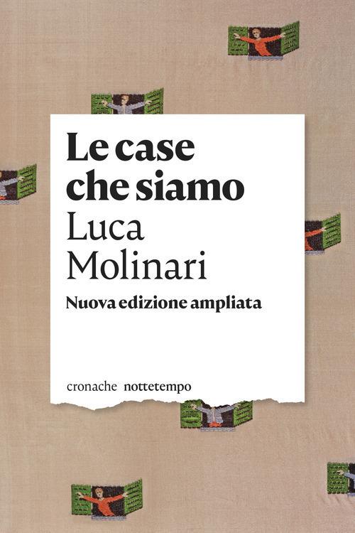 Le case che siamo. Nuova ediz. - Luca Molinari - copertina