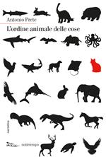 L' ordine animale delle cose
