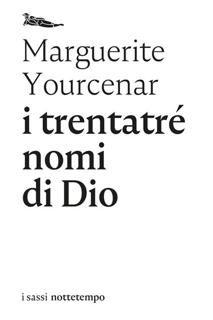 I trentatré nomi di Dio. Tentativo di un diario senza data e senza pronome personale. Testo francese a fronte - Marguerite Yourcenar,G. Bompiani - ebook