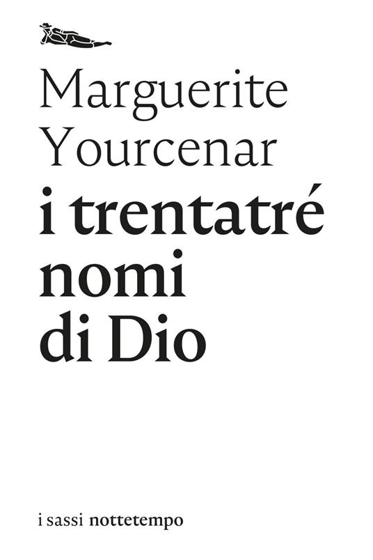 I trentatré nomi di Dio. Tentativo di un diario senza data e senza pronome personale. Testo francese a fronte - Marguerite Yourcenar,G. Bompiani - ebook