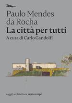 La città per tutti. Scritti scelti