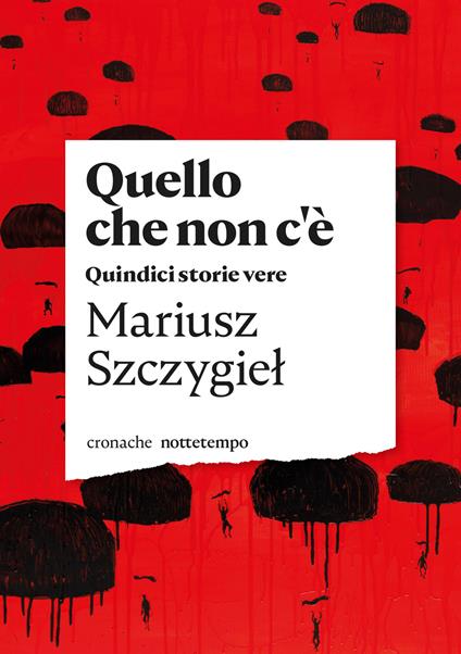 Quello che non c'è. Quindici storie vere - Mariusz Szczygiel,Marzena Borejczuk - ebook