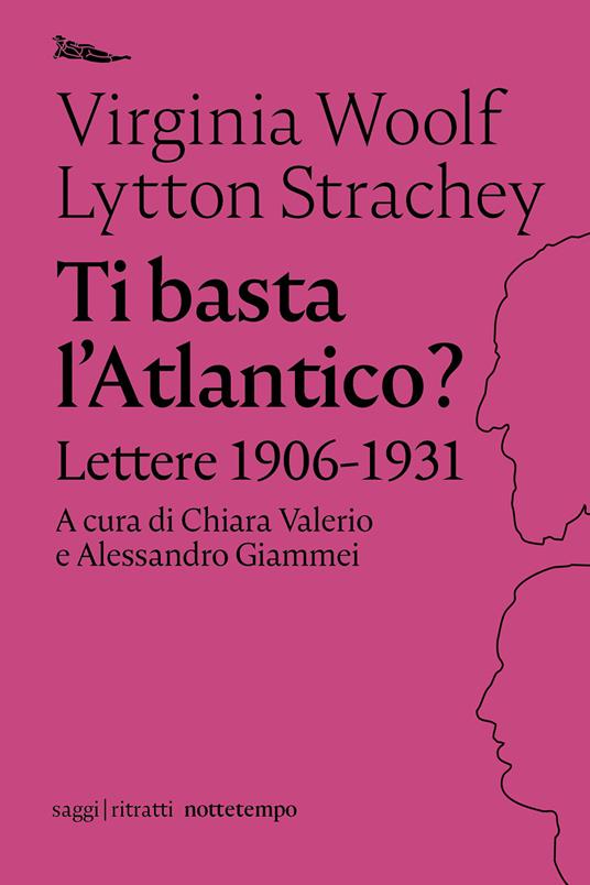 Ti basta l'Atlantico? Lettere 1906-1931 - Lytton Strachey,Virginia Woolf,Alessandro Giammei,Chiara Valerio - ebook