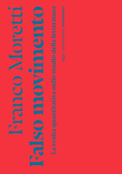 Falso movimento. La svolta quantitativa nello studio della letteratura - Franco Moretti - copertina