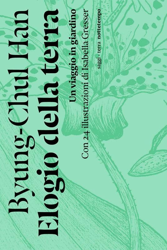 Elogio della terra. Un viaggio in giardino - Byung-Chul Han,Isabella Gresser,Simone Aglan-Buttazzi - ebook