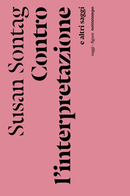 Contro l'interpretazione e altri saggi - Susan Sontag,Paolo Dilonardo - ebook