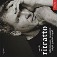 L' arte del ritratto. Nelle immagini e nei racconti dei più grandi fotografi - Fergus Greer - copertina