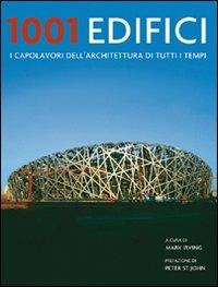 1001 edifici. I capolavori dell'architettura di tutti i tempi - Mark Irving - copertina
