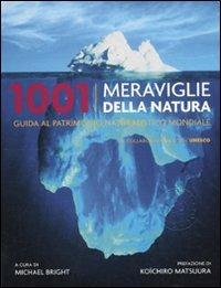 1001 meraviglie della natura. Guida al patrimonio naturalistico mondiale - copertina