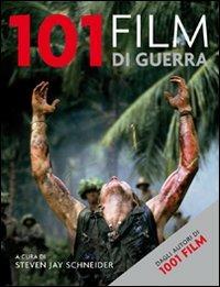 101 film di guerra - Steven Jay Schneider - copertina