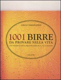 1001 birre da provare nella vita. Una selezione delle migliori birre di tutto il mondo - Adrina Thierney-Jones - copertina