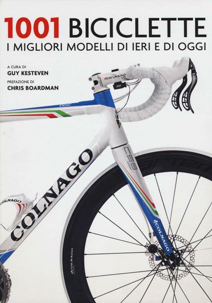1001 biciclette. I migliori modelli di ieri e di oggi - Daniele Di Nino -  Francesca Frulla - Cristiana Latini - Libro - Atlante - 1001 | IBS