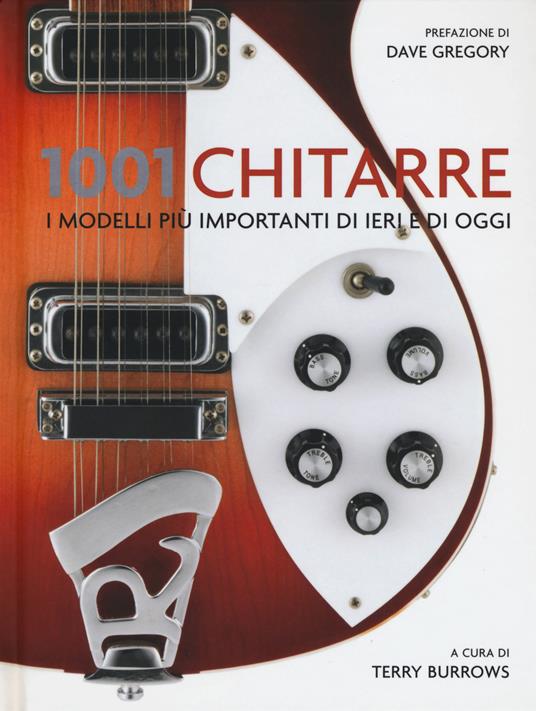 1001 chitarre. I modelli più importanti di ieri e di oggi - copertina