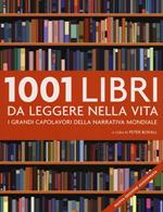 1001 libri da leggere nella vita. I grandi capolavori della narrativa mondiale