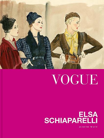 Vogue. Elsa Schiaparelli. Ediz. a colori - Watt Judith - copertina