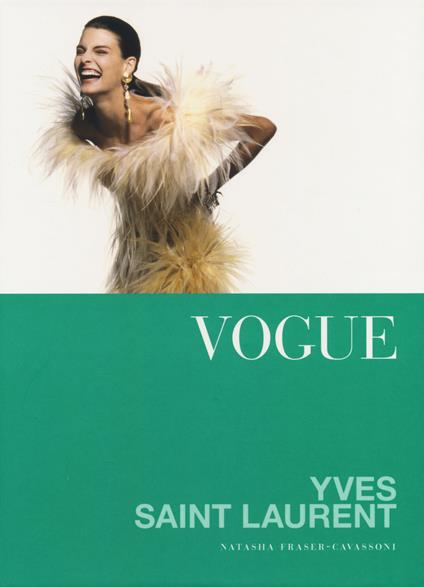Vogue. Yves Saint Laurent - Natasha Fraser-Cavassoni - copertina