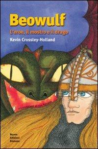 Beowulf. L'eroe, il mostro e il drago - Kevin Crossley Holland - copertina