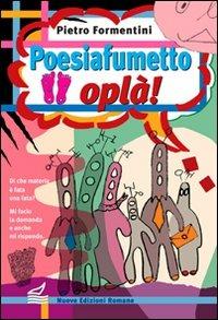 Poesiafumetto oplà!. - Pietro Formentini - copertina
