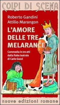 L' amore delle tre melarance - Roberto Gandini,Attilio Marangon - copertina
