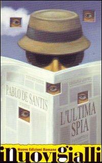 L' ultima spia - Pablo De Santis - copertina