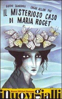 Il misterioso caso di Maria Roget - Edgar Allan Poe,Guido Sgardoli - copertina