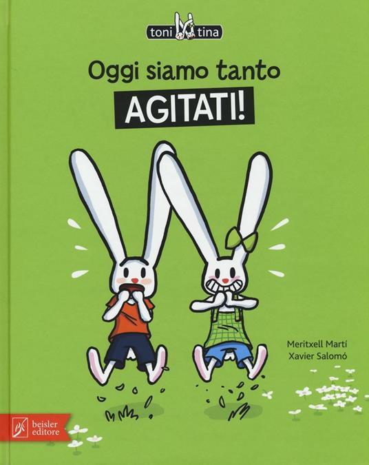 Oggi siamo tanto agitati! Toni & Tina. Ediz. illustrata. Vol. 2 - Meritxell Martí,Xavier Salomó - copertina