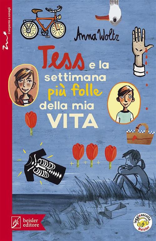 Tess e la settimana più folle della mia vita - Anna Woltz,Regina Kehn,Anna Patrucco Becchi - ebook