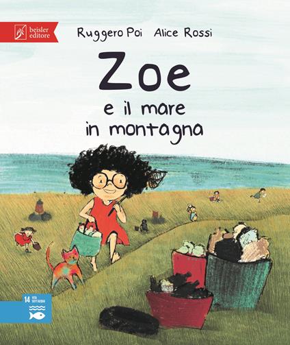 Zoe e il mare in montagna. Zoe salvamondo - Ruggero Poi - copertina