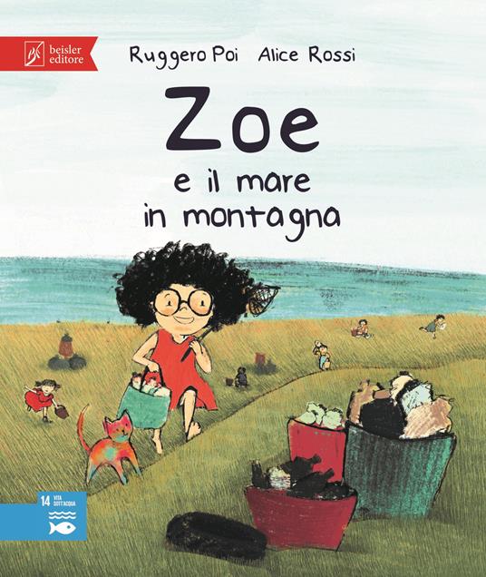 Zoe e il mare in montagna. Zoe salvamondo - Ruggero Poi - copertina
