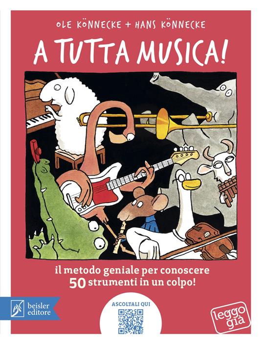 A tutta musica! Il metodo geniale per conoscere 50 strumenti in 1 colpo. Ediz. a colori. Con QR Code - Ole Könnecke,Hans Könnecke - copertina