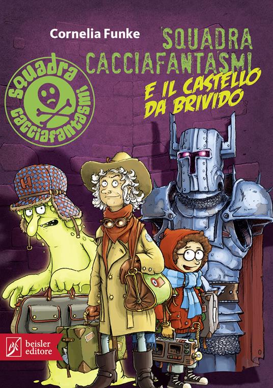 Squadra cacciafantasmi e il castello da brivido - Cornelia Funke,Fréderic Bertrand,Alessandra Petrelli - ebook