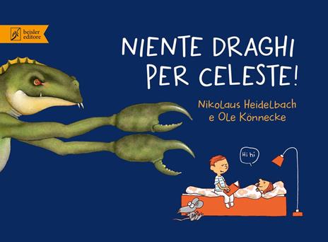 Niente draghi per Celeste! Ediz. a colori - Nikolaus Heidelbach,Ole Könnecke - copertina