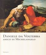 Daniele da Volterra amico di Michelangelo. Catalogo della mostra (Firenze, 30 settembre 2003-12 gennaio 2004)