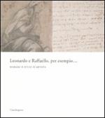 Leonardo e Raffaello, per esempio... Disegni e studi d'artista. Catalogo della mostra (Firenze, 26 maggio-31 agosto 2008)