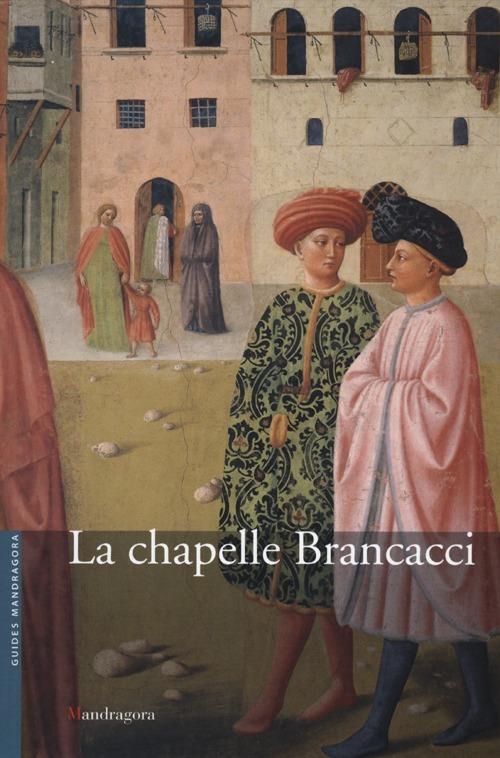 La cappella Brancacci nella chiesa Di Santa Maria del Carmine. Ediz. francese - Elisa Del Carlo - copertina