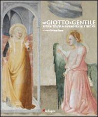 Da Giotto a Gentile. Pittura e scultura a Fabriano fra Due e Trecento.Catalogo della mostra (Fabriano, 26 luglio-30 novembre 2014) - copertina