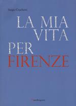La mia vita per Firenze