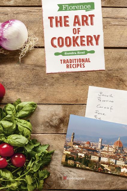 Firenze. L'arte della cucina. Le ricette della tradizione. Ediz. inglese - Sandra Rosi - copertina