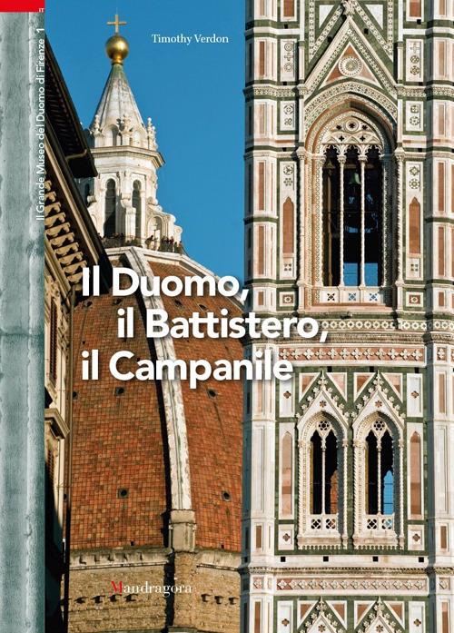 Il grande museo del Duomo di Firenze. Vol. 1: Il Duomo, il battistero, il campanile - Timothy Verdon - copertina