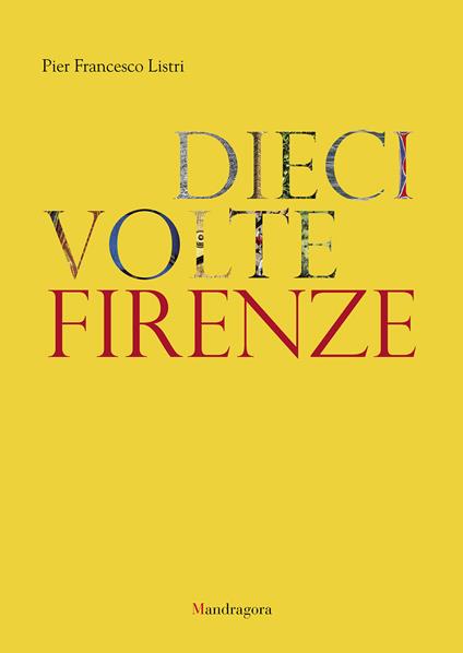Dieci volte Firenze - Pier Francesco Listri - ebook