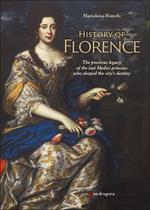 History of Florence. The precious legacy of the last Medici princess who shaped the city's destiny