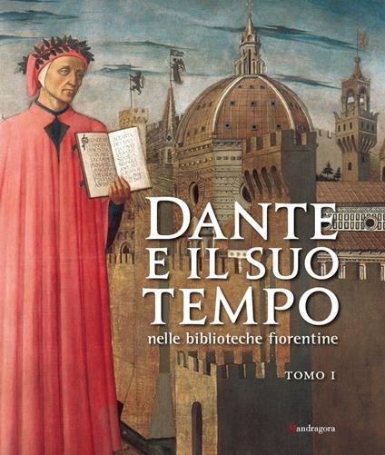 Dante e il suo tempo nelle biblioteche fiorentine. Ediz. a colori. Vol. 1 - copertina