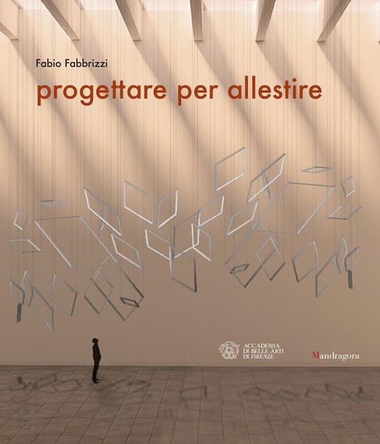 Progettare per allestire. Ediz. a colori - Fabio Fabbrizzi - copertina