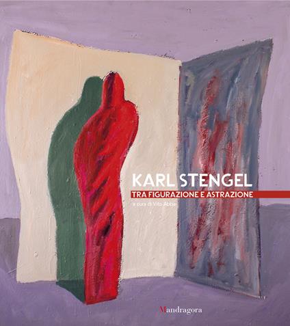 Karl Stengel. Tra figurazione e astrazione. Ediz. a colori - copertina