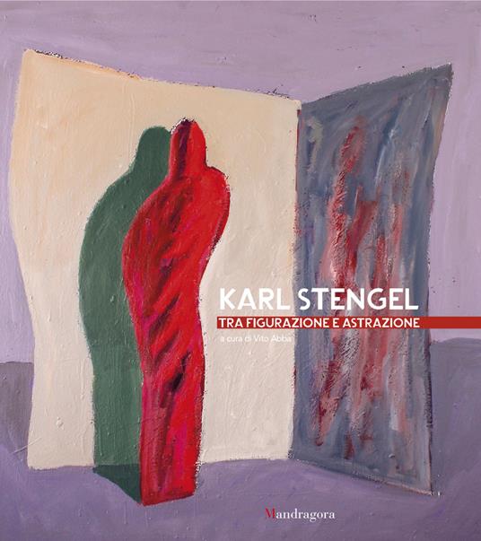 Karl Stengel. Tra figurazione e astrazione. Ediz. a colori - copertina
