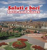Saluti e baci. Storia della cartolina-Love and kisses. The history of the postcard. Ediz. bilingue