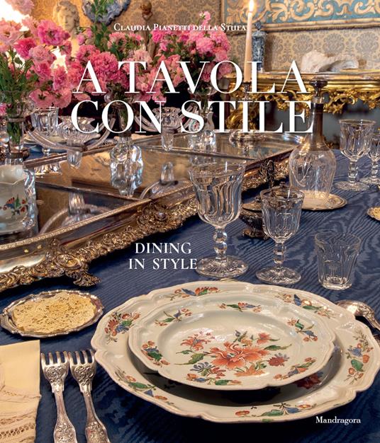 A tavola con stile-Dining in style. Ediz. bilingue - Claudia Pianetti Della Stufa - copertina