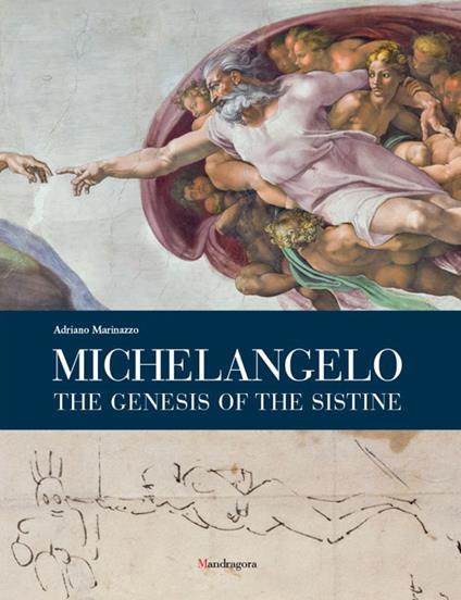 Michelangelo. The genesis of the Sistine - Adriano Marinazzo - copertina