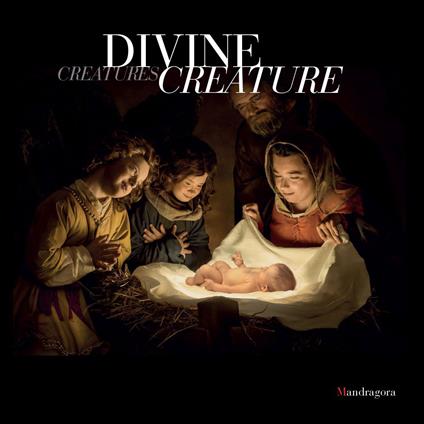 Divine creature-Divine creatures. Catalogo della mostra (Firenze, 11 marzo-17 aprile 2017). Ediz. italiana e inglese - copertina