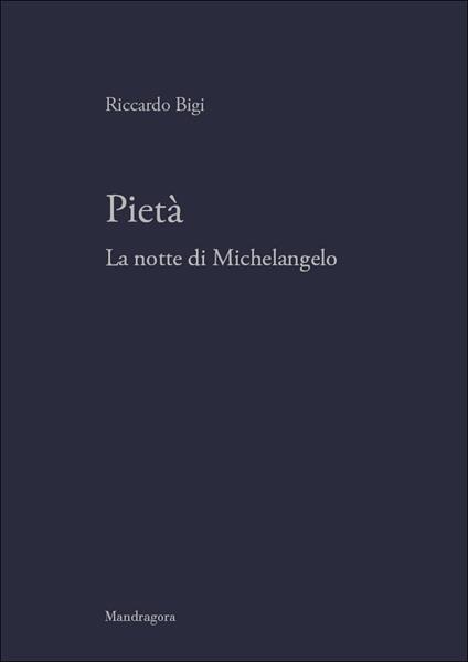 Pietà. La notte di Michelangelo - Riccardo Bigi - copertina